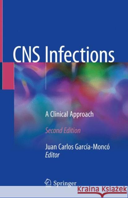 CNS Infections: A Clinical Approach García-Moncó, Juan Carlos 9783319702957 Springer