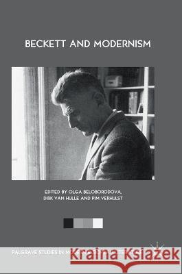 Beckett and Modernism Olga Beloborodova Dirk Va Pim Verhulst 9783319703732 Palgrave MacMillan