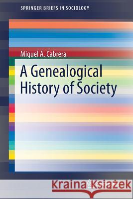 A Genealogical History of Society Miguel A. Cabrera 9783319704364