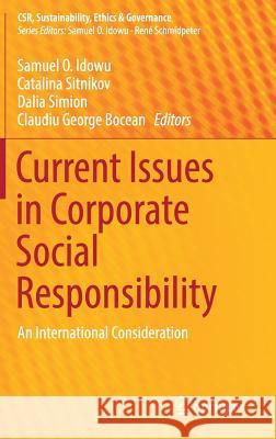 Current Issues in Corporate Social Responsibility: An International Consideration Idowu, Samuel O. 9783319704487