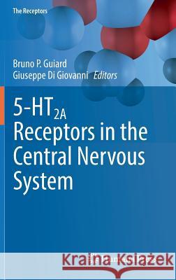 5-Ht2a Receptors in the Central Nervous System Guiard, Bruno P. 9783319704722 Springer