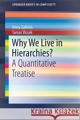 Why We Live in Hierarchies?: A Quantitative Treatise Zafeiris, Anna 9783319704814 Springer