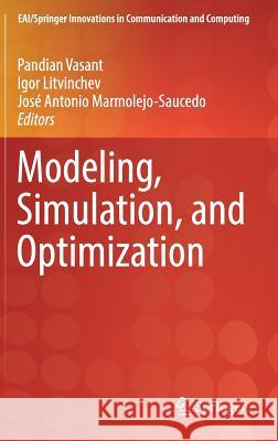 Modeling, Simulation, and Optimization Pandian Vasant Igor Litvinchev Jose Antonio Marmolejo-Saucedo 9783319705415 Springer
