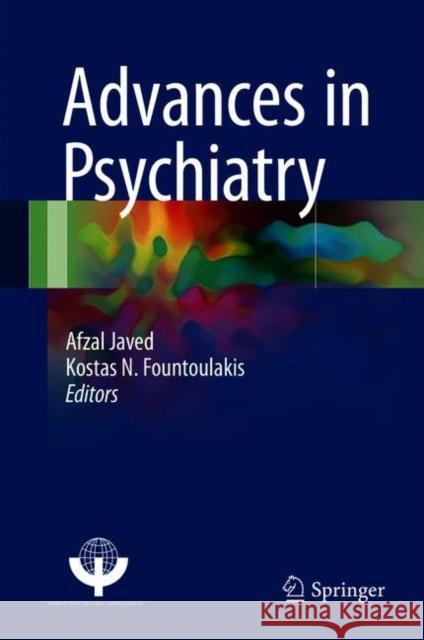 Advances in Psychiatry Kostas N. Fountoulakis Afzal Javed 9783319705538