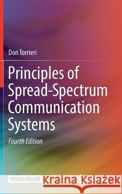 Principles of Spread-Spectrum Communication Systems Don Torrieri 9783319705682 Springer