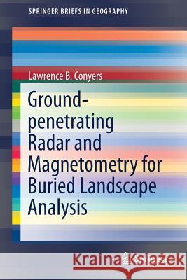 Ground-Penetrating Radar and Magnetometry for Buried Landscape Analysis Conyers, Lawrence B. 9783319708898 Springer