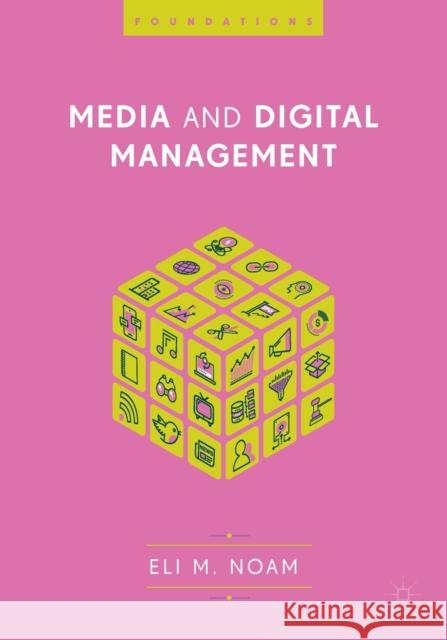 Media and Digital Management Eli M. Noam 9783319713441 Palgrave MacMillan