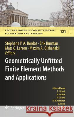 Geometrically Unfitted Finite Element Methods and Applications: Proceedings of the Ucl Workshop 2016 Bordas, Stéphane P. a. 9783319714301 Springer