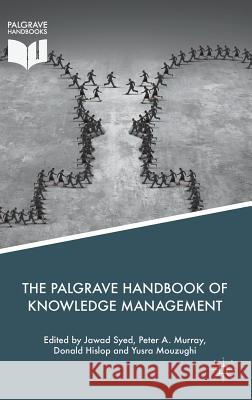 The Palgrave Handbook of Knowledge Management Jawad Syed Peter A. Murray Donald Hislop 9783319714332