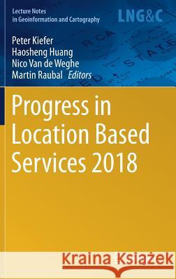 Progress in Location Based Services 2018 Peter Kiefer Haosheng Huang Nico Va 9783319714691