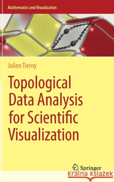 Topological Data Analysis for Scientific Visualization Julien Tierny 9783319715063