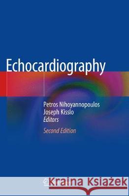 Echocardiography Petros Nihoyannopoulos Joseph Kisslo 9783319716152 Springer
