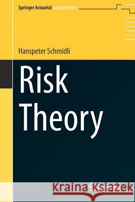 Risk Theory Hanspeter Schmidli 9783319720043 Springer