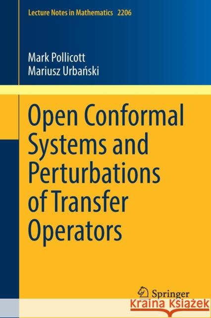 Open Conformal Systems and Perturbations of Transfer Operators Mark Pollicott Mariusz Urbanski 9783319721781 Springer