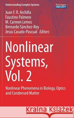 Nonlinear Systems, Vol. 2: Nonlinear Phenomena in Biology, Optics and Condensed Matter Archilla, Juan F. R. 9783319722177 Springer