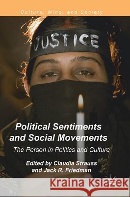 Political Sentiments and Social Movements: The Person in Politics and Culture Strauss, Claudia 9783319723402 Palgrave MacMillan