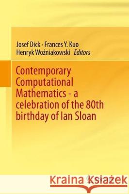 Contemporary Computational Mathematics - A Celebration of the 80th Birthday of Ian Sloan Dick, Josef 9783319724553 Springer