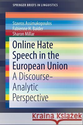 Online Hate Speech in the European Union: A Discourse-Analytic Perspective Assimakopoulos, Stavros 9783319726038 Springer