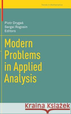 Modern Problems in Applied Analysis Piotr Drygaś Sergei Rogosin 9783319726397 Birkhauser