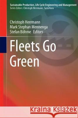 Fleets Go Green Christoph Herrmann Mark Stephan Mennenga Stefan Bohme 9783319727233 Springer