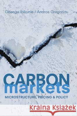 Carbon Markets: Microstructure, Pricing and Policy Ibikunle, Gbenga 9783319728469 Palgrave MacMillan