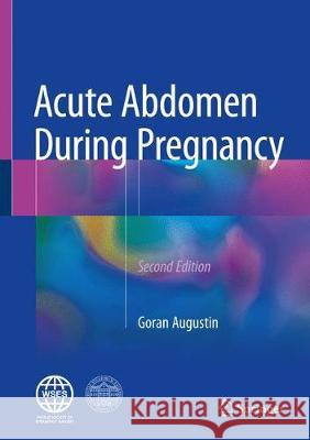 Acute Abdomen During Pregnancy Goran Augustin 9783319729947 Springer