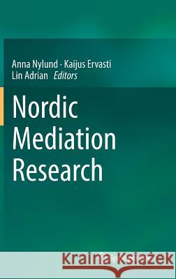 Nordic Mediation Research Anna Nylund Kaijus Ervasti Lin Adrian 9783319730189 Springer