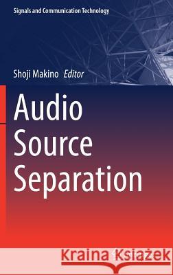 Audio Source Separation Shoji Makino 9783319730301 Springer
