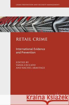 Retail Crime: International Evidence and Prevention Ceccato, Vania 9783319730646 Palgrave MacMillan