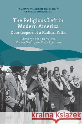 The Religious Left in Modern America: Doorkeepers of a Radical Faith Danielson, Leilah 9783319731193