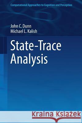 State-Trace Analysis John C. Dunn Michael L. Kalish 9783319731285 Springer