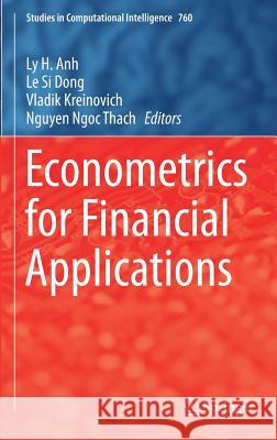 Econometrics for Financial Applications Ly H. Anh Le Si Dong Vladik Kreinovich 9783319731490 Springer