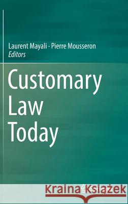 Customary Law Today Laurent Mayali Pierre Mousseron 9783319733616 Springer