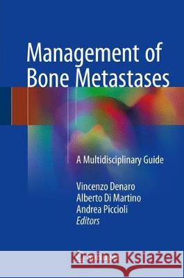 Management of Bone Metastases: A Multidisciplinary Guide Denaro, Vincenzo 9783319734842 Springer International Publishing AG