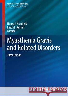 Myasthenia Gravis and Related Disorders Henry J. Kaminski Linda L. Kusner 9783319735849 Humana Press