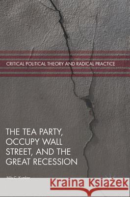 The Tea Party, Occupy Wall Street, and the Great Recession Kumkar, Nils C. 9783319736877 Palgrave MacMillan