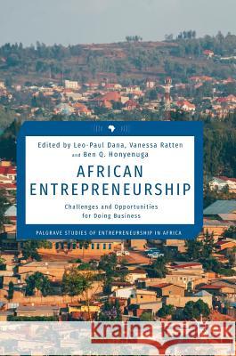 African Entrepreneurship: Challenges and Opportunities for Doing Business Dana, Leo-Paul 9783319736990