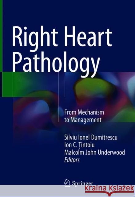 Right Heart Pathology: From Mechanism to Management Dumitrescu, Silviu Ionel 9783319737638 Springer
