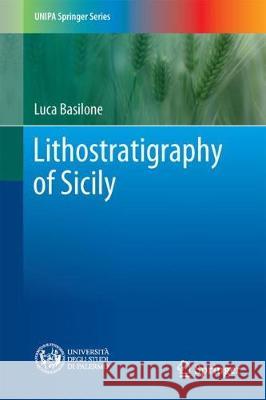 Lithostratigraphy of Sicily Luca Basilone 9783319739410