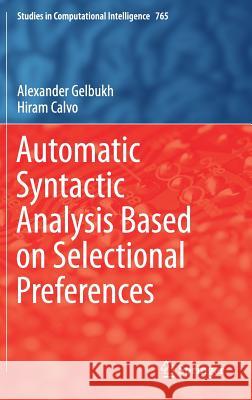 Automatic Syntactic Analysis Based on Selectional Preferences Alexander Gelbukh Hiram Calvo 9783319740539 Springer