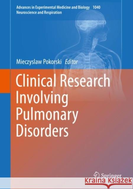 Clinical Research Involving Pulmonary Disorders Mieczyslaw Pokorski 9783319740911 Springer