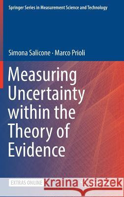 Measuring Uncertainty within the Theory of Evidence Simona Salicone, Marco Prioli 9783319741376 Springer International Publishing AG