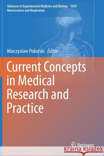 Current Concepts in Medical Research and Practice Mieczyslaw Pokorski 9783319741499 Springer International Publishing AG