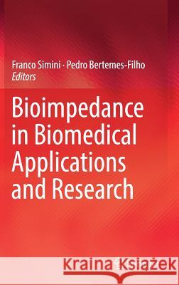 Bioimpedance in Biomedical Applications and Research Franco Simini Pedro Bertemes Filho 9783319743875 Springer