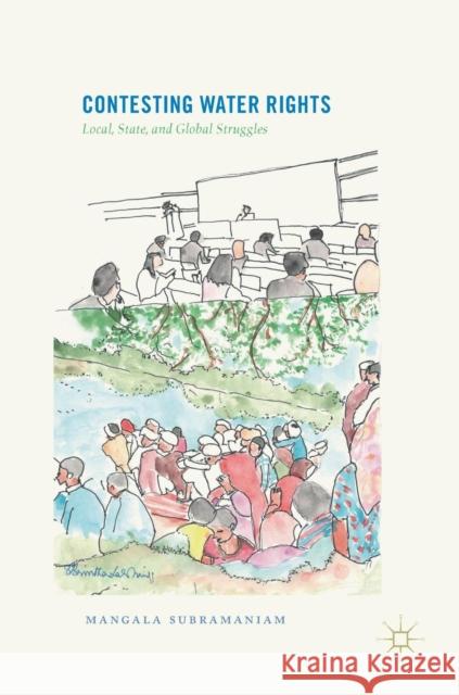 Contesting Water Rights: Local, State, and Global Struggles Subramaniam, Mangala 9783319746265