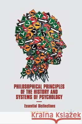Philosophical Principles of the History and Systems of Psychology: Essential Distinctions Scalambrino, Frank 9783319747323
