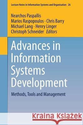 Advances in Information Systems Development: Methods, Tools and Management Paspallis, Nearchos 9783319748160 Springer