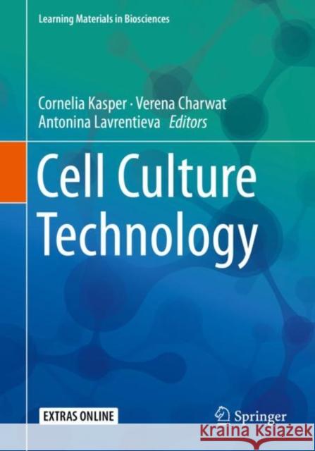 Cell Culture Technology Cornelia Kasper Verena Charwat Antonina Lavrentieva 9783319748535
