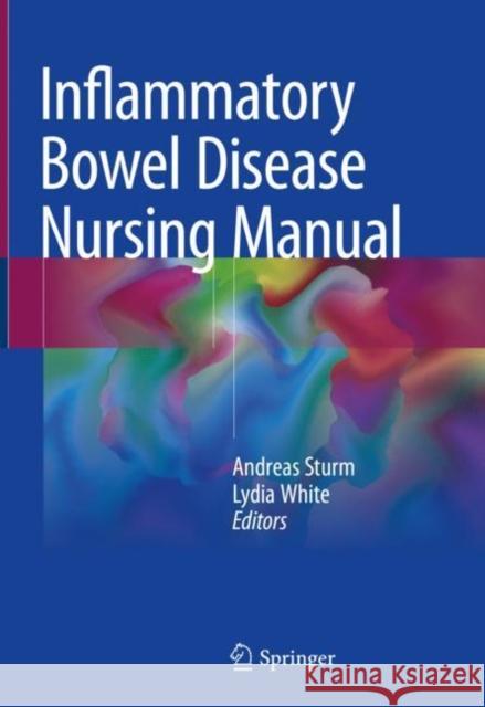 Inflammatory Bowel Disease Nursing Manual Andreas Sturm Lydia White 9783319750217