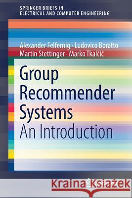 Group Recommender Systems: An Introduction Felfernig, Alexander 9783319750668